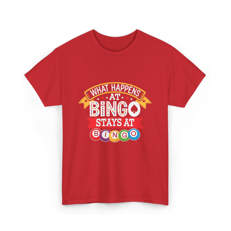 What Happens At Bingo T-Shirt - Red