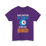 What Happens At Bingo T-Shirt - Purple