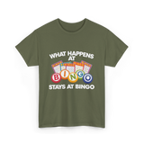 What Happens At Bingo T-Shirt - Military Green