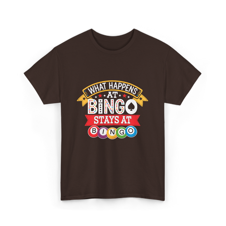 What Happens At Bingo T-Shirt - Dark Chocolate