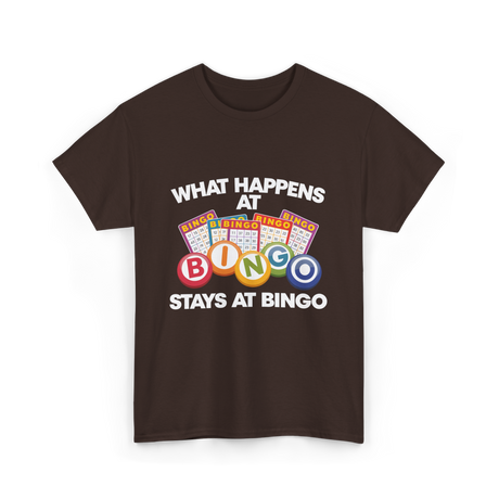 What Happens At Bingo T-Shirt - Dark Chocolate