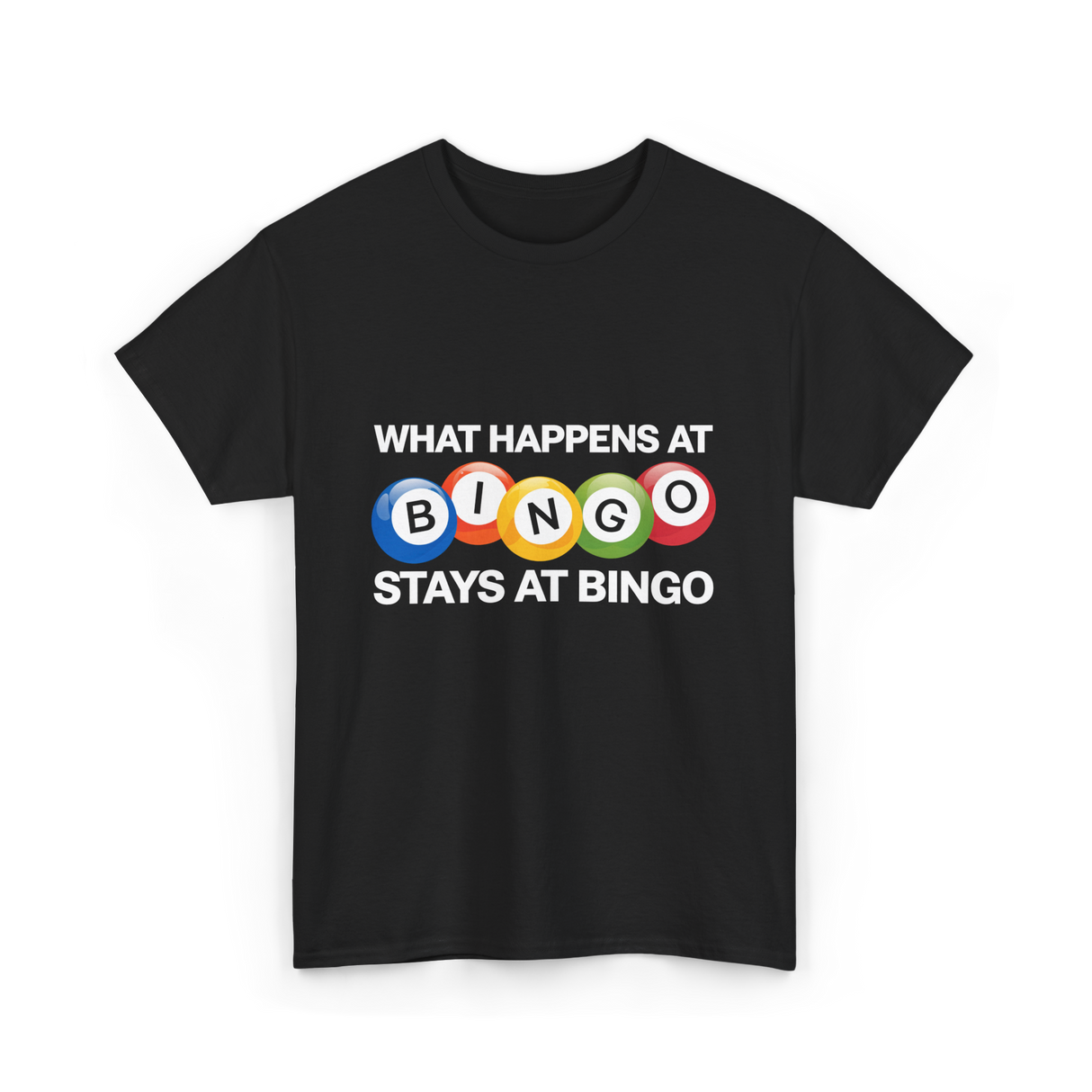 What Happens At Bingo T-Shirt - Black