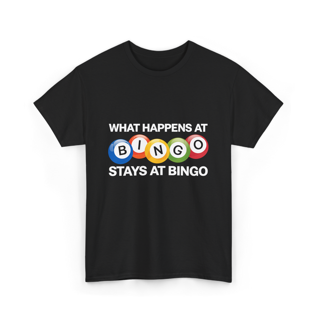 What Happens At Bingo T-Shirt - Black