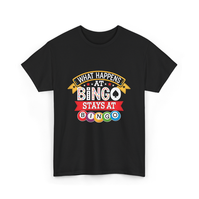 What Happens At Bingo T-Shirt - Black