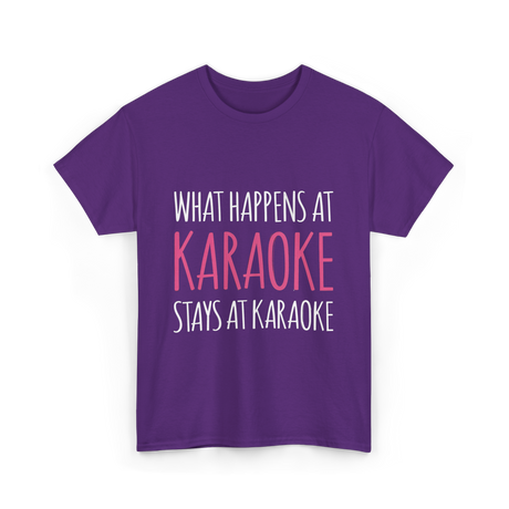 What Happens At Karaoke T-Shirt - Purple