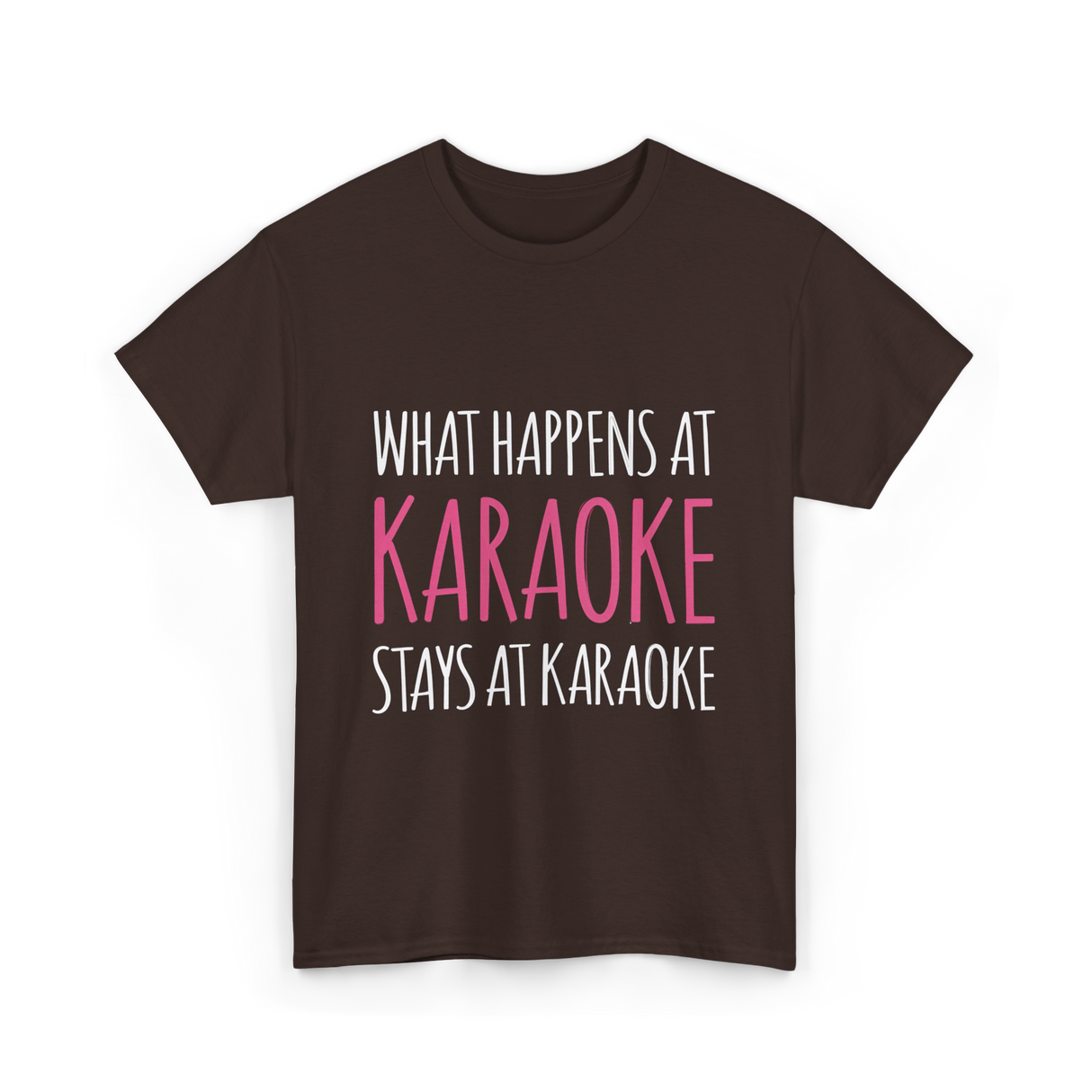 What Happens At Karaoke T-Shirt - Dark Chocolate