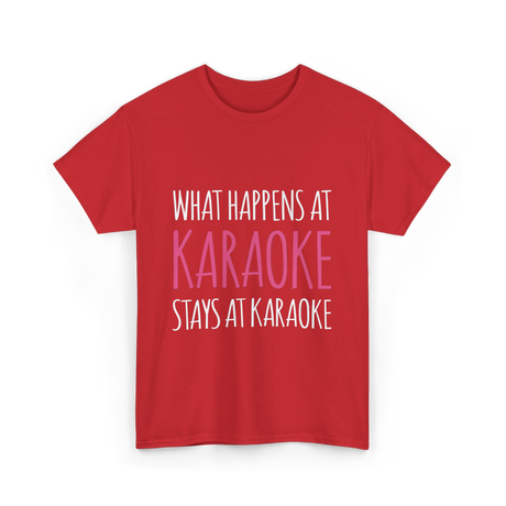 What Happens At Karaoke T-Shirt - Red