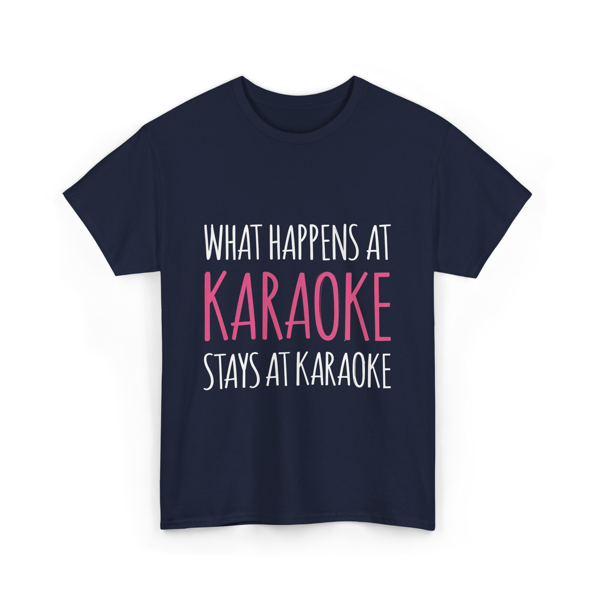 What Happens At Karaoke T-Shirt - Navy