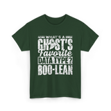 What's A Ghost's Favorite Boo-lean T-Shirt - Forest Green