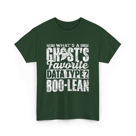 What's A Ghost's Favorite Boo-lean T-Shirt - Forest Green