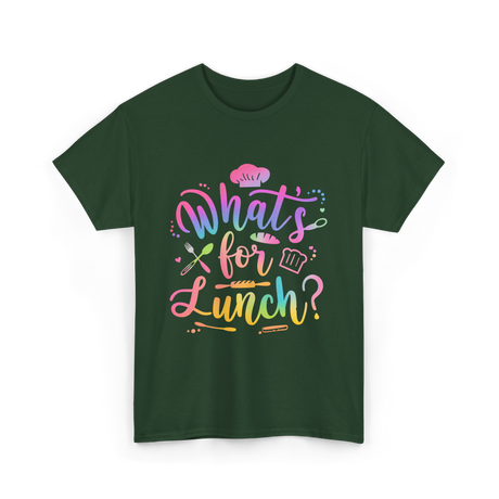 Whats for Lunch Cooking Chef T-Shirt - Forest Green