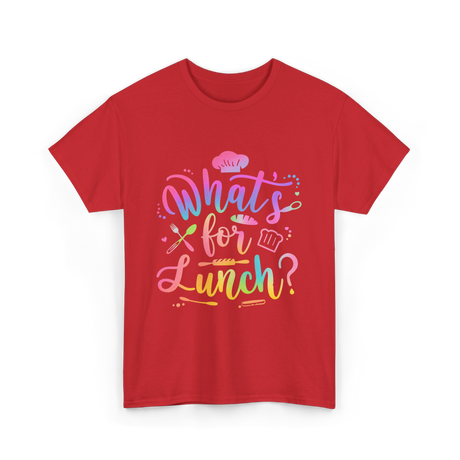 Whats for Lunch Cooking Chef T-Shirt - Red