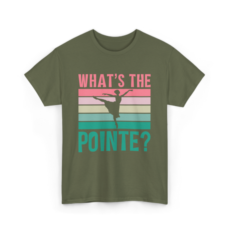 What's The Pointe Dance Ballet T-Shirt - Military Green