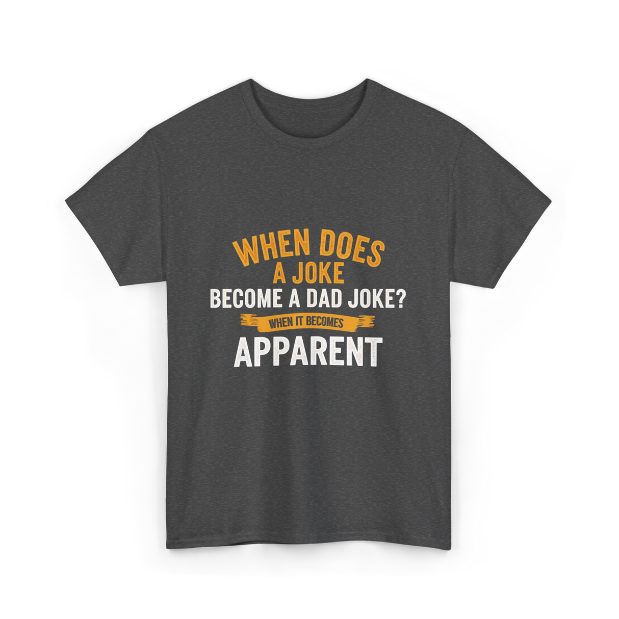 When Does A Joke Dad Joke T-Shirt - Dark Heather