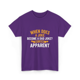 When Does A Joke Dad Joke T-Shirt - Purple