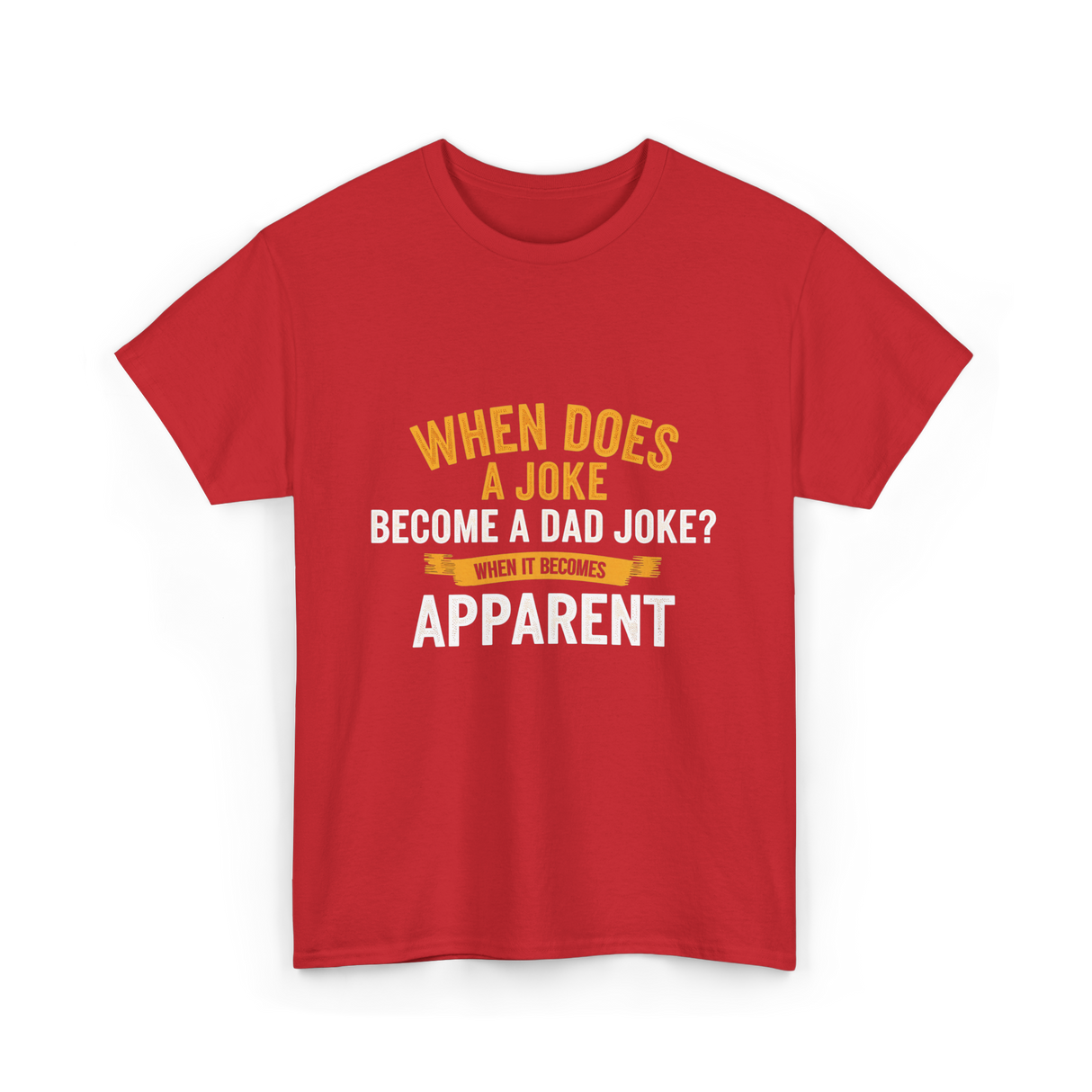 When Does A Joke Dad Joke T-Shirt - Red