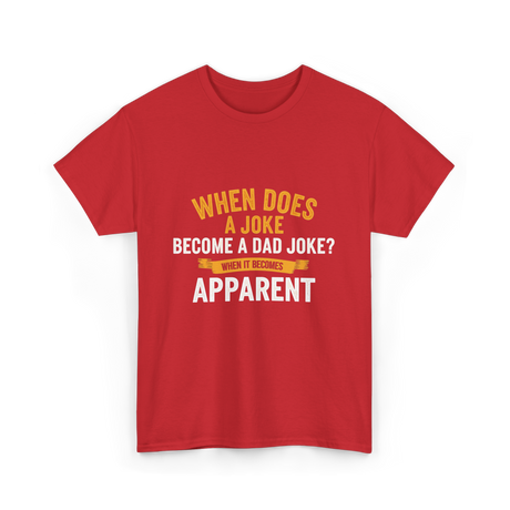 When Does A Joke Dad Joke T-Shirt - Red