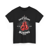 When Life Gets Tough Boxing T-Shirt - Black