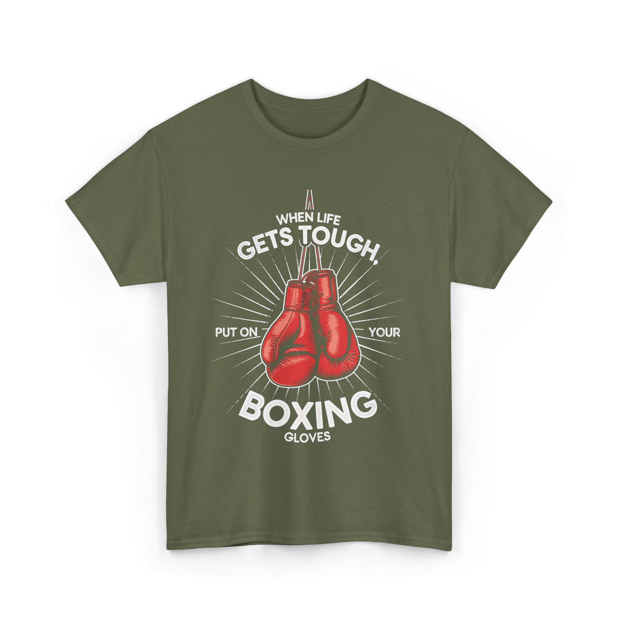 When Life Gets Tough Boxing T-Shirt - Military Green