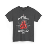 When Life Gets Tough Boxing T-Shirt - Dark Heather