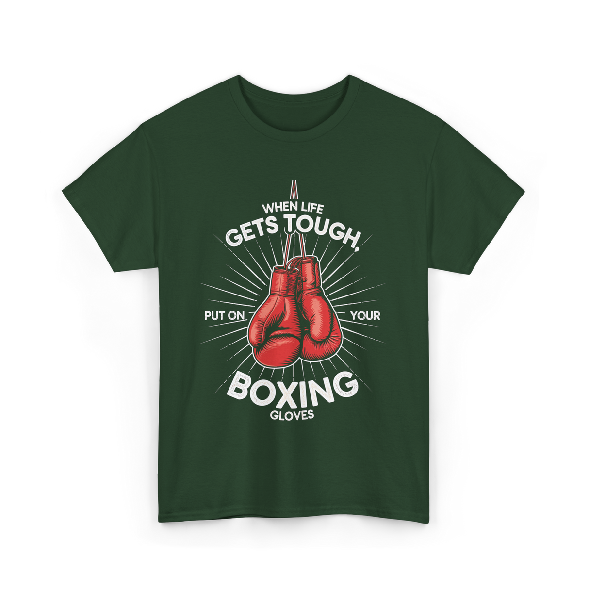 When Life Gets Tough Boxing T-Shirt - Forest Green