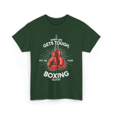 When Life Gets Tough Boxing T-Shirt - Forest Green