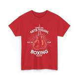 When Life Gets Tough Boxing T-Shirt - Red