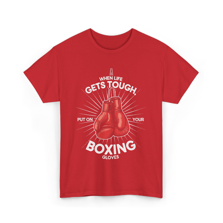 When Life Gets Tough Boxing T-Shirt - Red