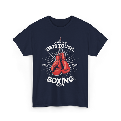 When Life Gets Tough Boxing T-Shirt - Navy