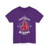 When Life Gets Tough Boxing T-Shirt - Purple