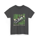 Where My Plants Are Gardening T-Shirt - Dark Heather