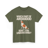 Which Part Of Aroooooo Dog Lovers T-Shirt - Military Green