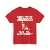 Which Part Of Aroooooo Dog Lovers T-Shirt - Red