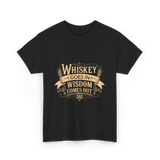 Whiskey Goes In Wisdom Comes Out Drinker T-Shirt - Black