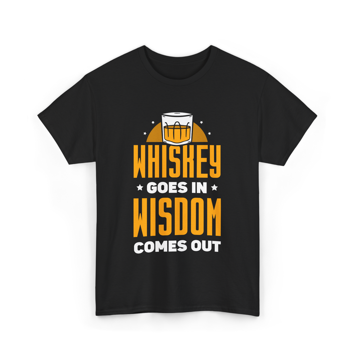 Whiskey Goes In Wisdom Drinking T-Shirt - Black