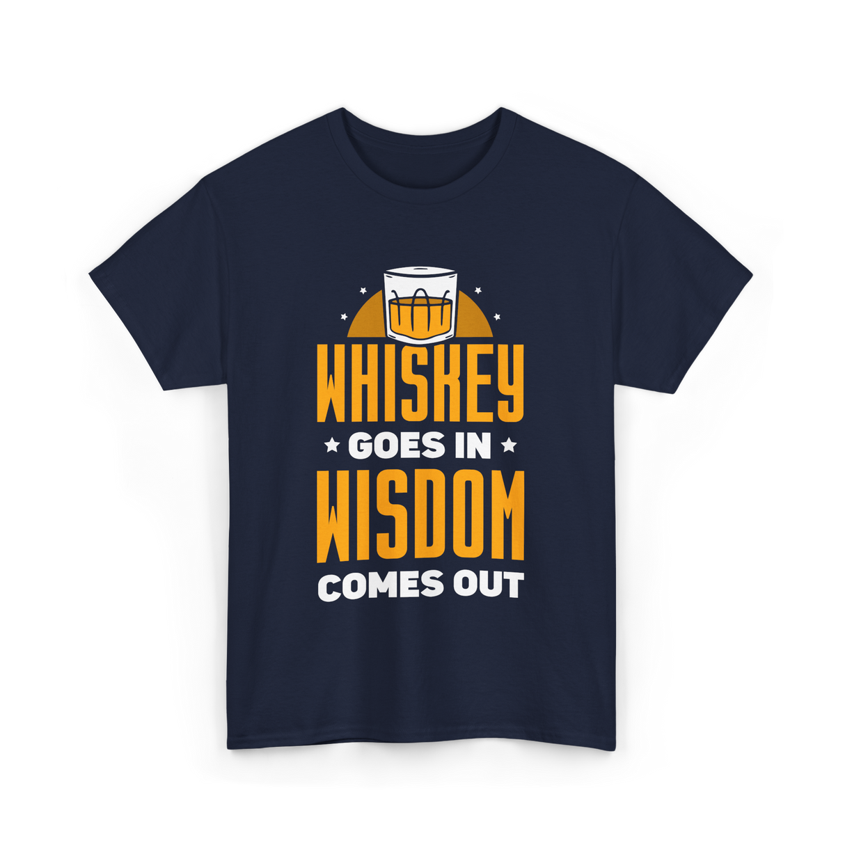 Whiskey Goes In Wisdom Drinking T-Shirt - Navy