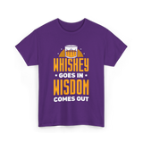 Whiskey Goes In Wisdom Drinking T-Shirt - Purple