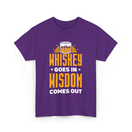 Whiskey Goes In Wisdom Drinking T-Shirt - Purple