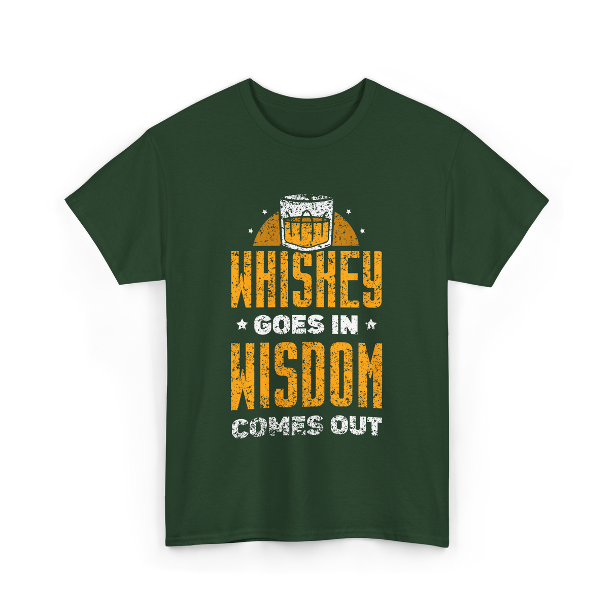 Whiskey Goes In Wisdom Drinking T-Shirt - Forest Green