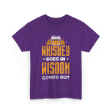 Whiskey Goes In Wisdom Drinking T-Shirt - Purple