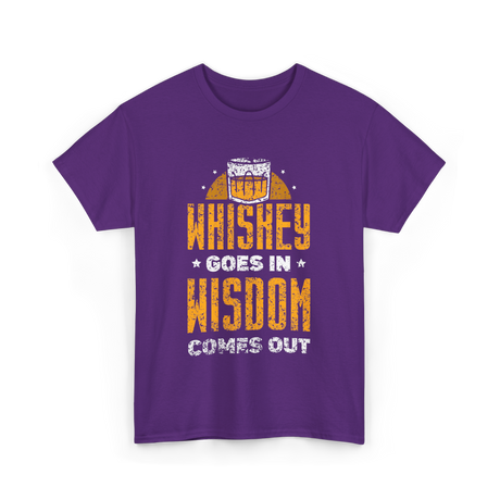 Whiskey Goes In Wisdom Drinking T-Shirt - Purple