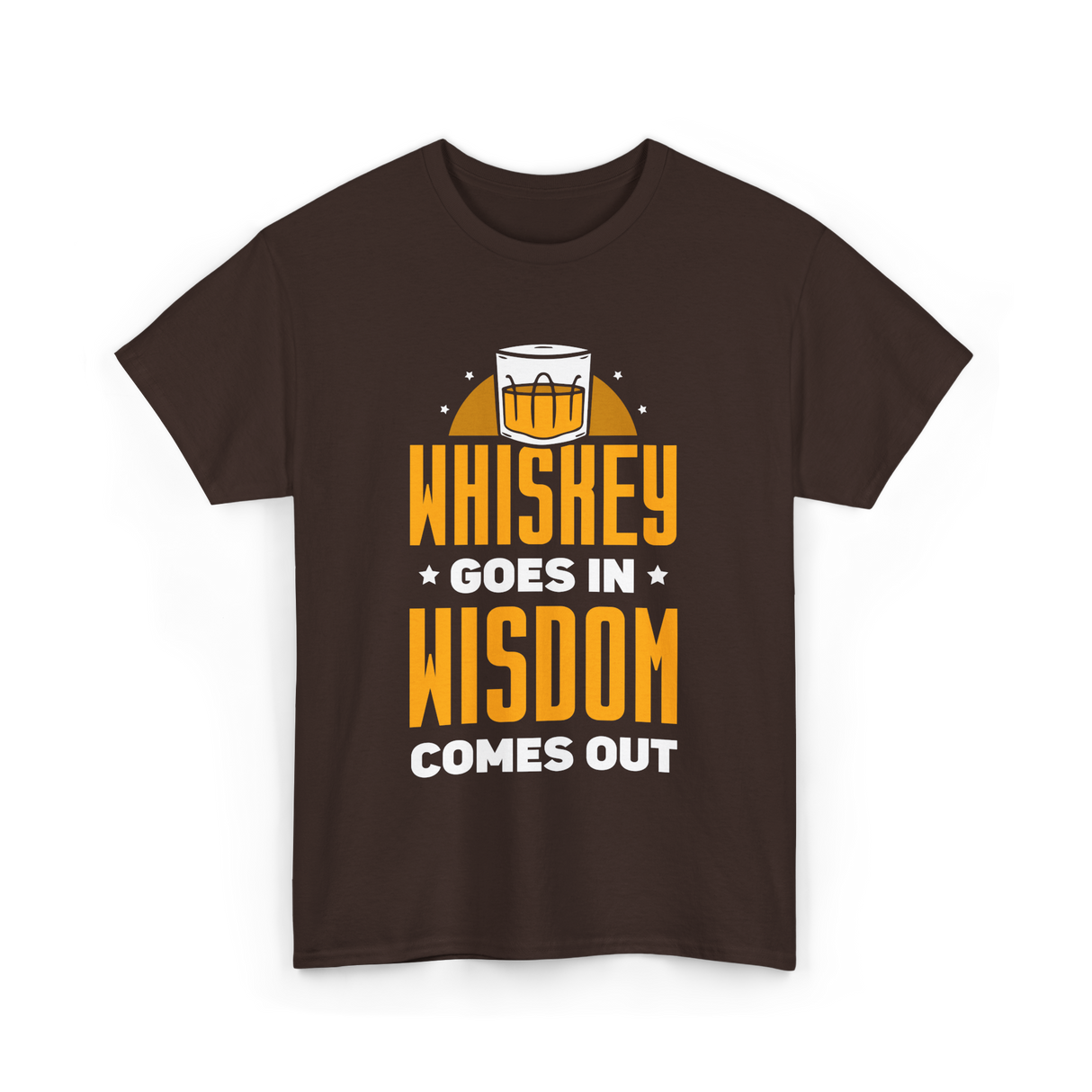 Whiskey Goes In Wisdom Drinking T-Shirt - Dark Chocolate