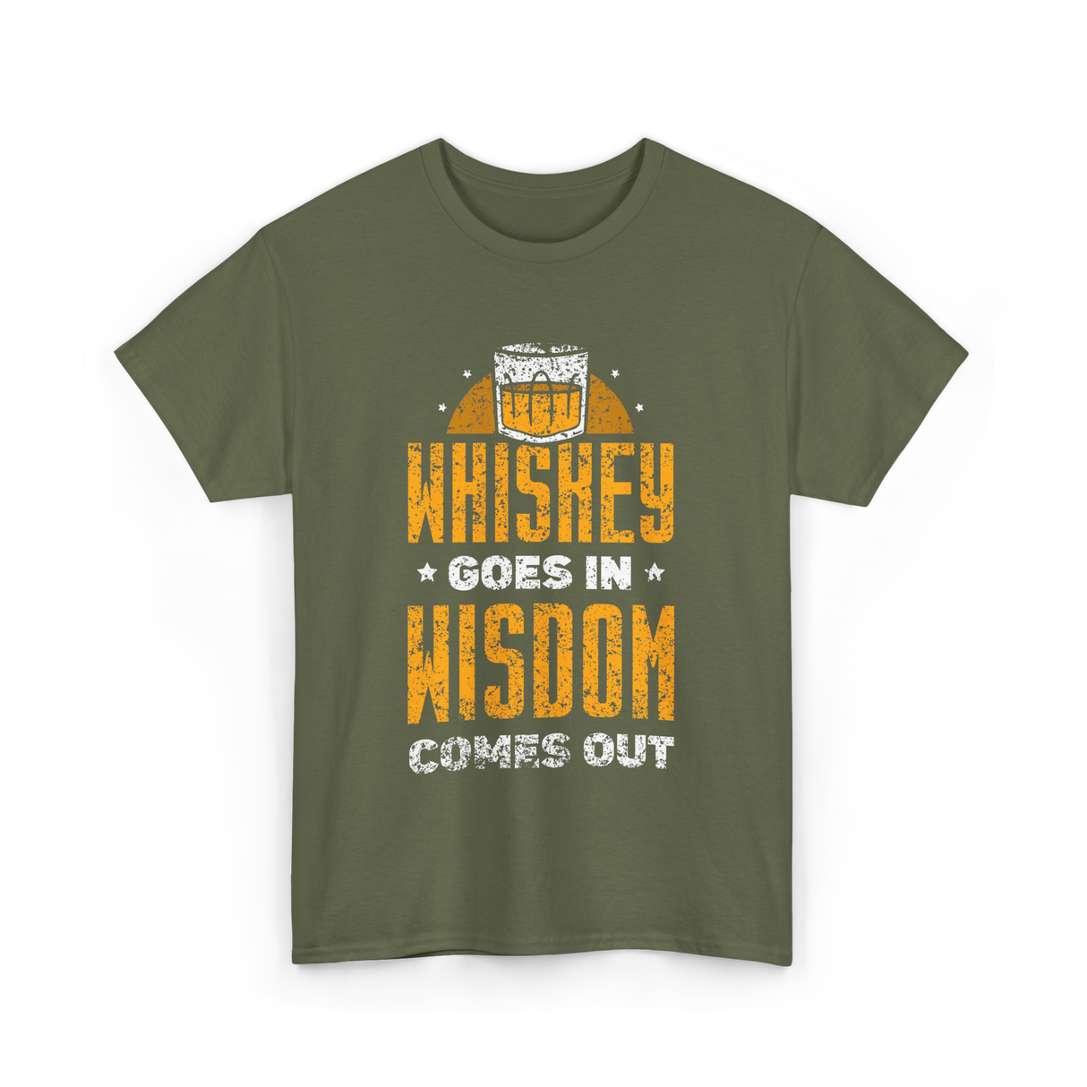 Whiskey Goes In Wisdom Drinking T-Shirt - Military Green