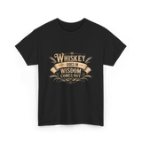 Whiskey Goes In Wisdom T-Shirt - Black