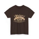 Whiskey Goes In Wisdom T-Shirt - Dark Chocolate