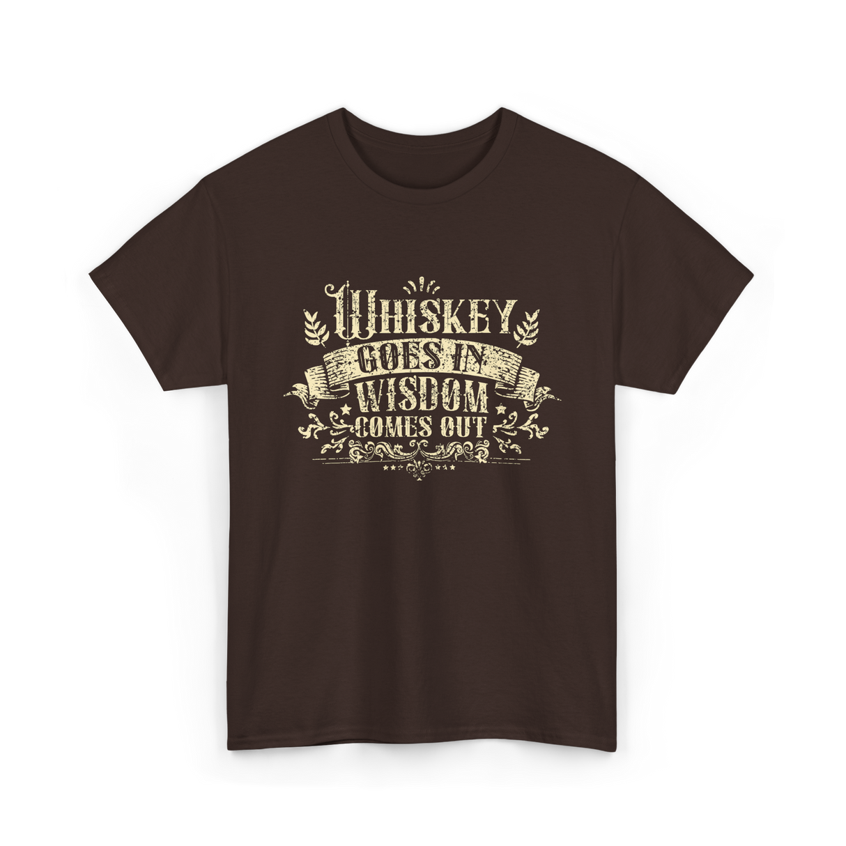 Whiskey Goes In Wisdom T-Shirt - Dark Chocolate