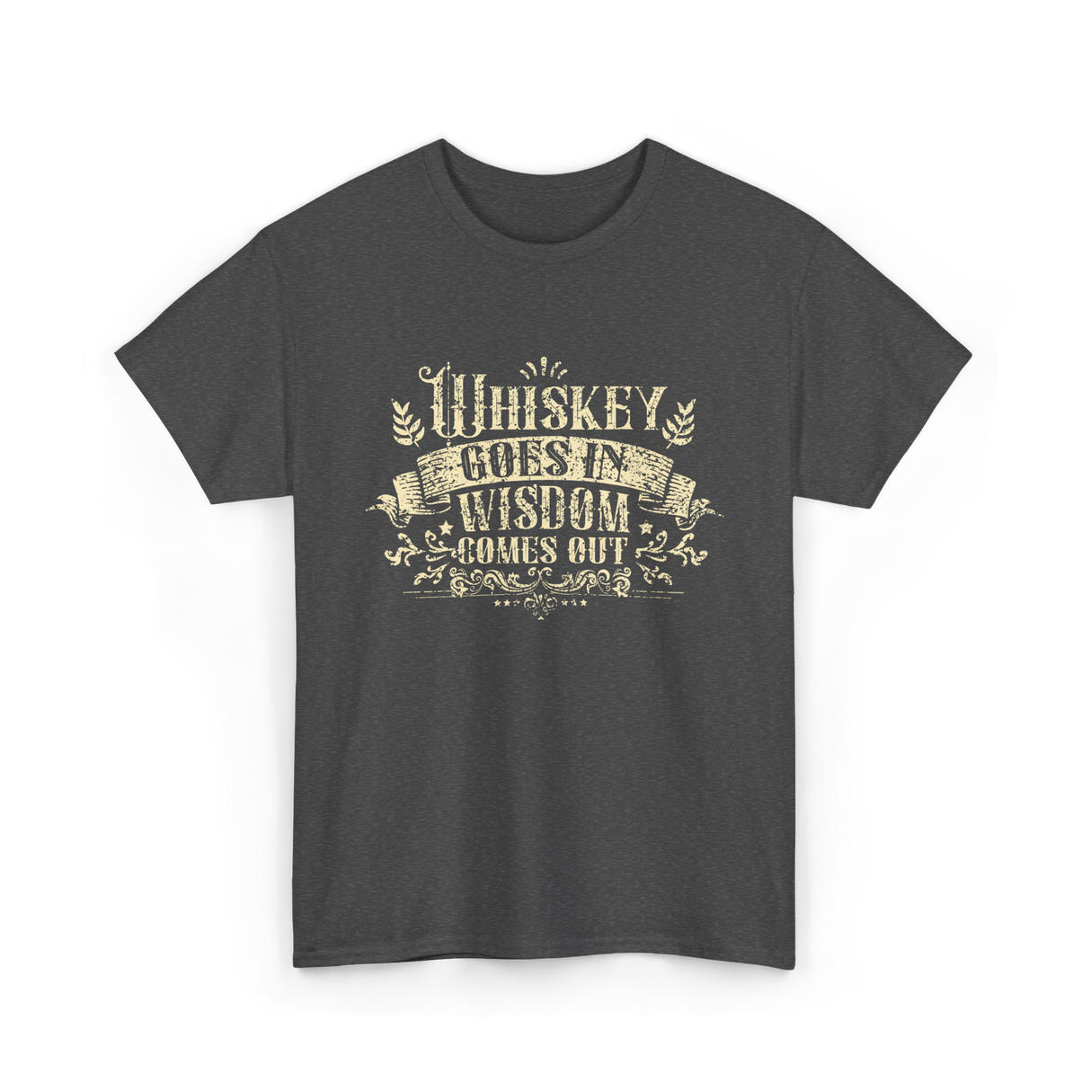 Whiskey Goes In Wisdom T-Shirt - Dark Heather