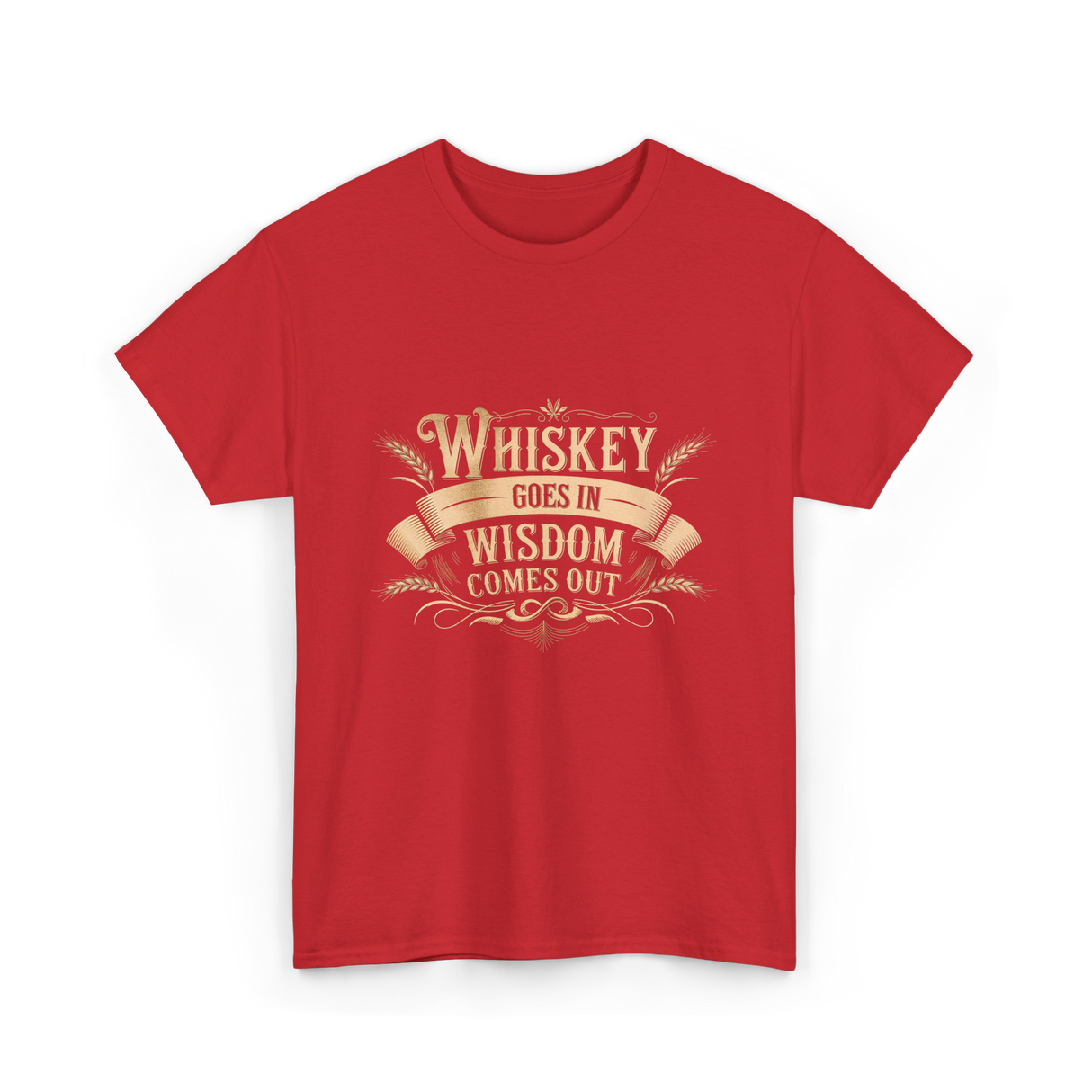 Whiskey Goes In Wisdom T-Shirt - Red