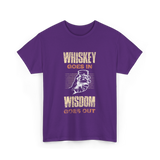 Whiskey Goes In Wisdom T-Shirt - Purple