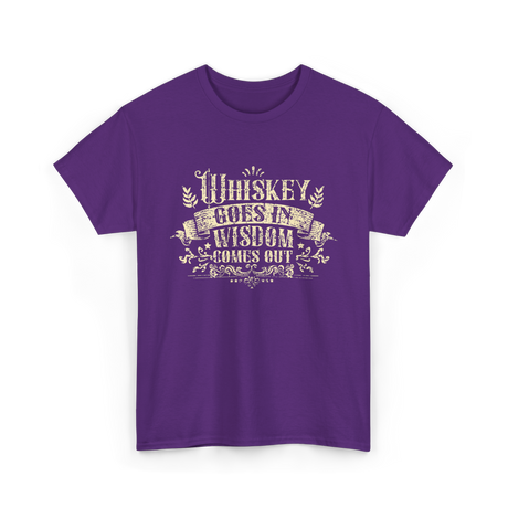 Whiskey Goes In Wisdom T-Shirt - Purple